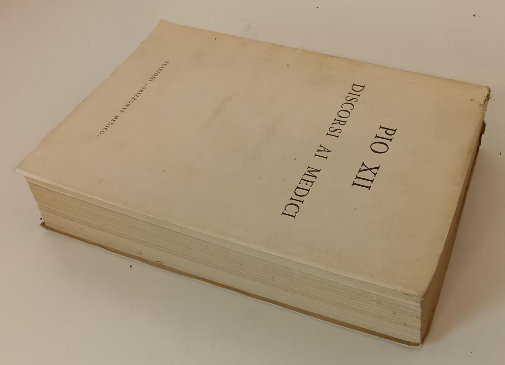 LD- DISCORSI AI MEDICI- PIO XII FIORENZO ANGELINI- ORIZZONTE MEDICO---- B- XFS67