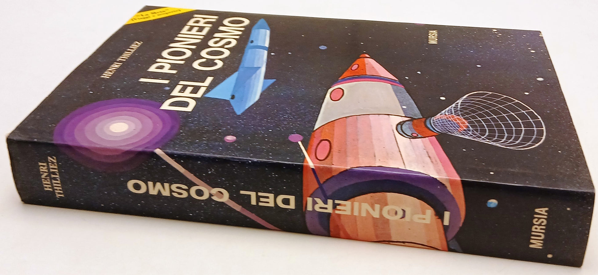 LB- I PIONIERI DEL COSMO ILLUSTRATO - THILLIEZ LAGANA' - MURSIA- 1970- CS- YFS79