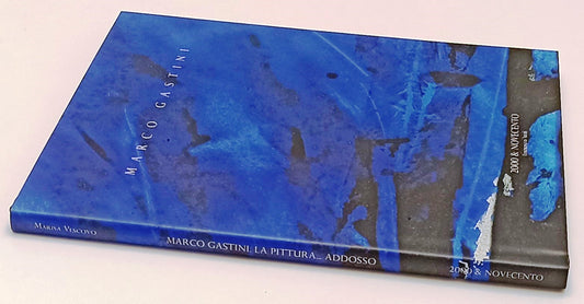 LT- MARCO GASTINI LA PITTURA ADDOSSO -- 2000 & NOVECENTO XXI--- 2007- CS- XFS193