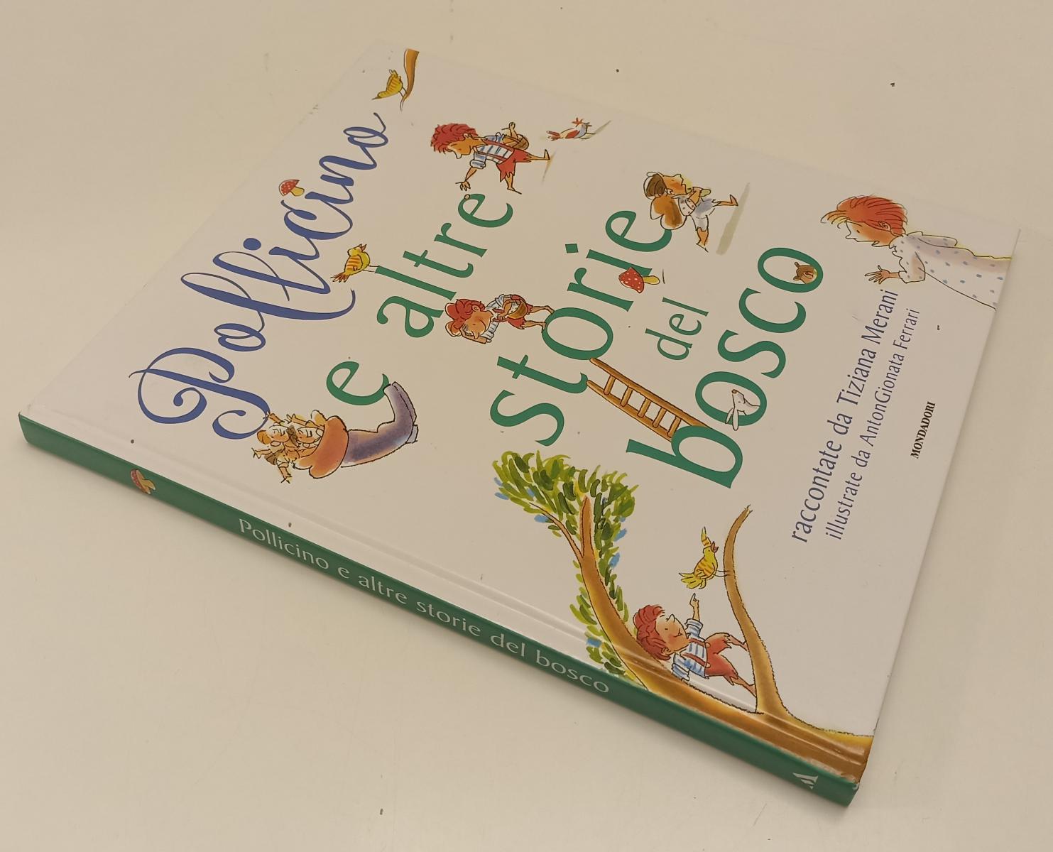 Pollicino e altre storie del bosco - Merani Ferrari - Mondadori - 1a ed.- XFS214