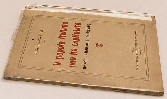 LS- IL POPOLO ITALIANO NON HA CAPITOLATO-- EDIZIONI POPOLARI--- 1944- BS- ZFS168