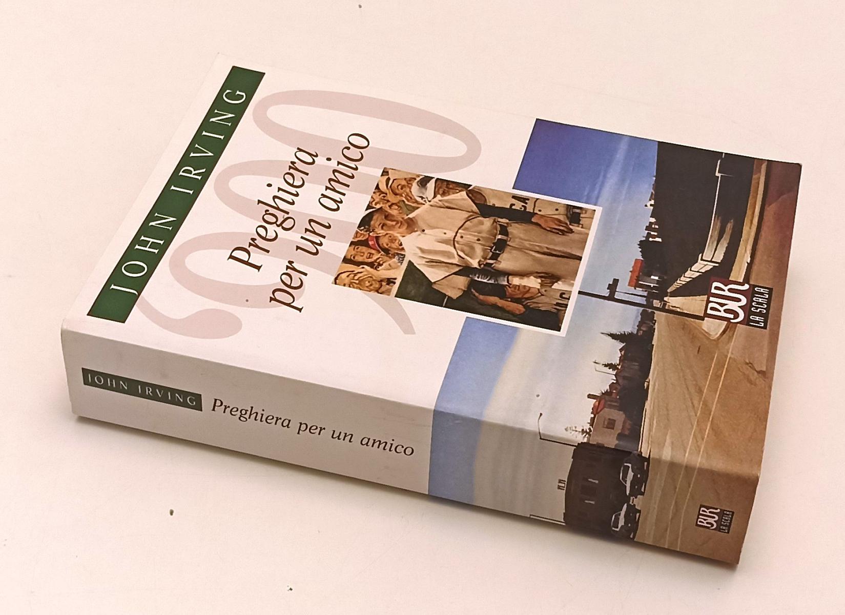 LN- PREGHIERA PER UN AMICO- JOHN IRVING- RIZZOLI- BUR LA SCALA-- 2000- B- YFS400