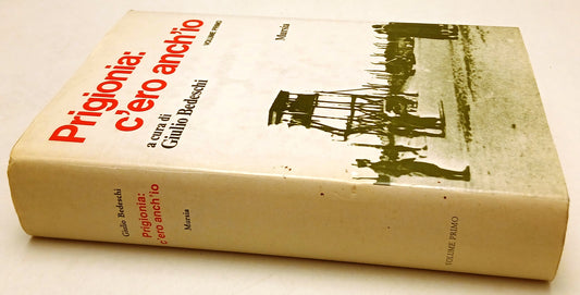 LN- PRIGIONIA C'ERO ANCH'IO - GIULIO BEDESCHI - MURSIA-- 1a ED.- 1990- CS- ZFS41