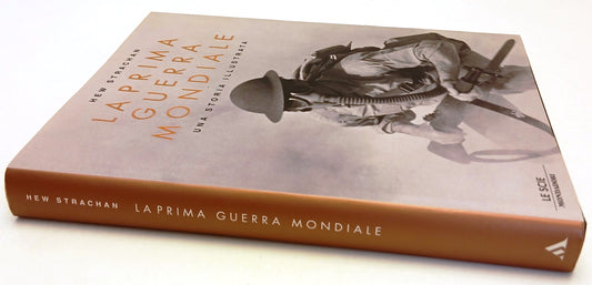 LS- LA PRIMA GUERRA MONDIALE - HEW STRACHAN - MONDADORI --- 2015 - CS - YFS439