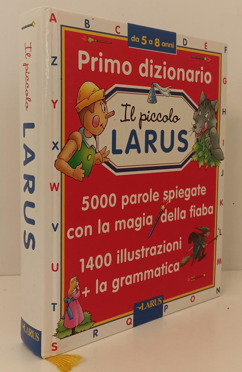 LB- PRIMO DIZIONARIO da 5 a 8 anni IL PICCOLO LARUS 5000 PAROLE - 2005 - C - RGZ