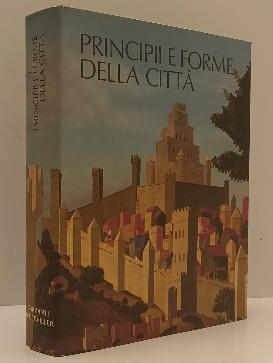 LT- PRINCIPI E FORME DELLA CITTA' -- GARZANTI SCHEIWILLER --- 1993 - CS - YFS143
