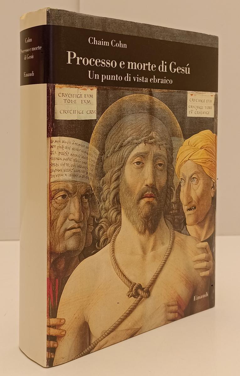 LS- PROCESSO E MORTE DI GESU' - CHAIM COHN - EINAUDI- BIBLIOTECA-- 2000- CS- XFS
