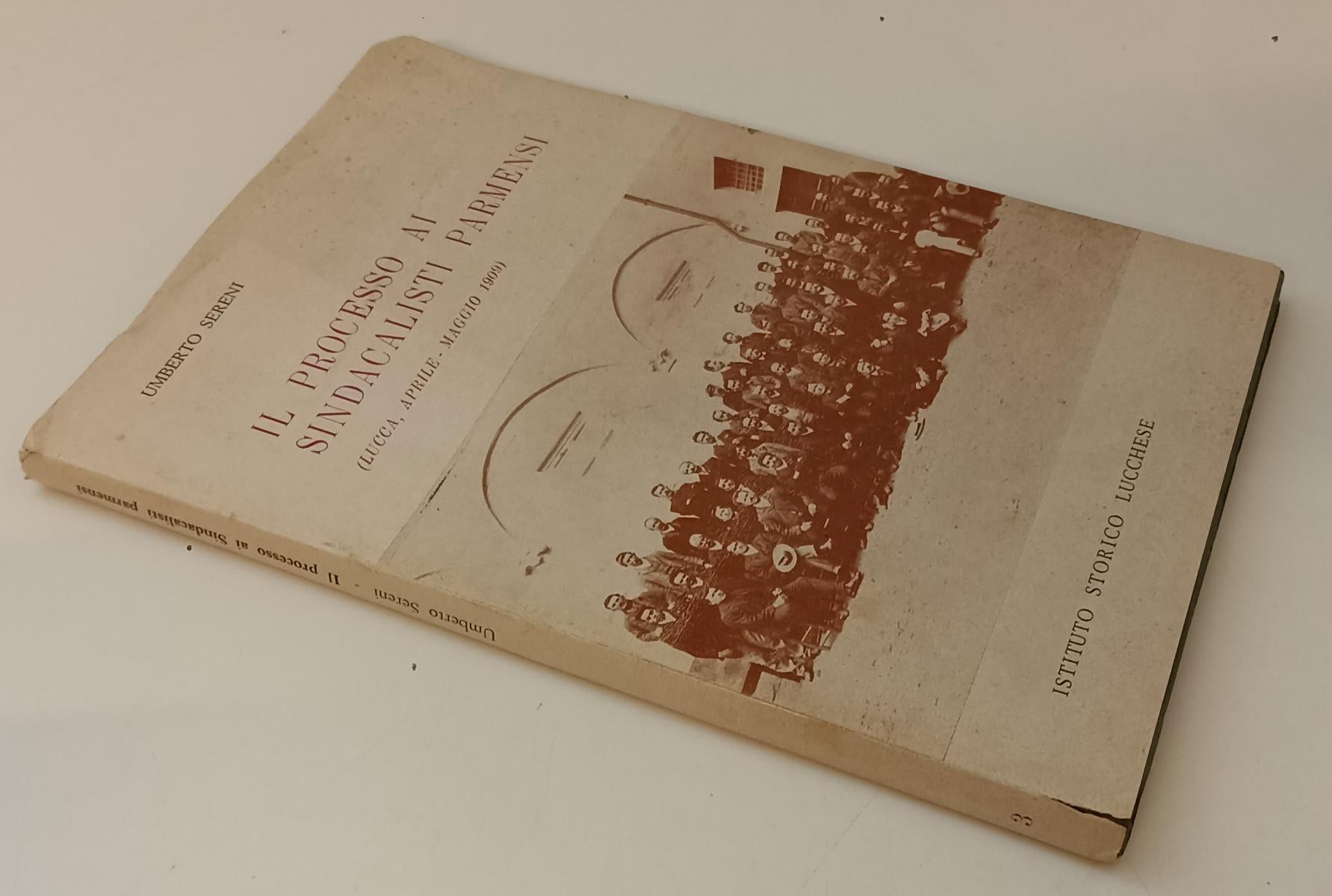 LS- IL PROCESSO AI SINDACALISTI PARMENSI- SERENI- IST. LUCCHESE--- 1978- BS- WPR