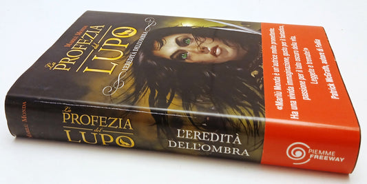 LN- PROFEZIA DEL LUPO L'EREDITA' DELL'OMBRA - MARILU' MONDA - PIEMME- CS- YFS597