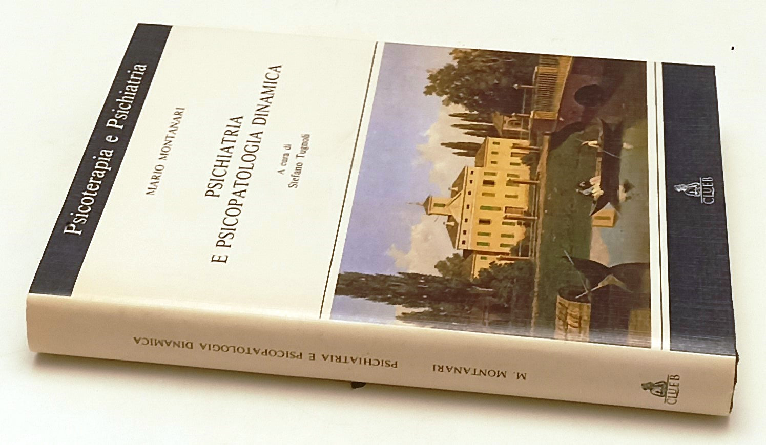 LZ- PSICHIATRIA E PSICOPATOLOGIA DINAMICA - MARIO MONTANARI- CLUEB- 1996- ZFS164