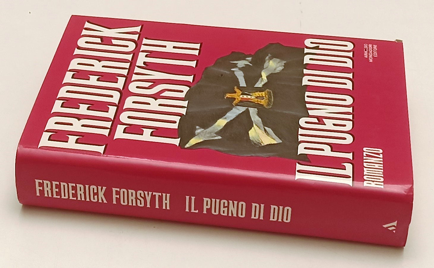 IL PUGNO DI DIO - FREDERICK FORSYTH - MONDADORI ---- CS - ZFS179