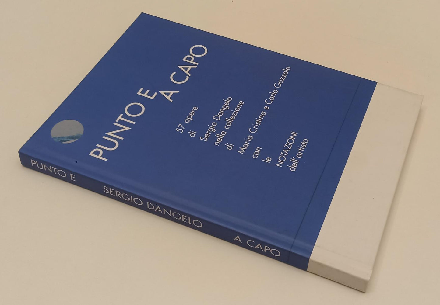 LT- PUNTO E A CAPO 57 OPERE DI SERGIO DANGELO- SILVIA EDITRICE - 2008- C- XFS173