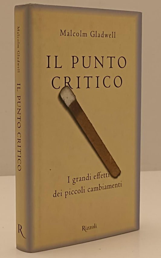 LN- IL PUNTO CRITICO - MALCOLM GLADWELL - RIZZOLI --- 2000 - CS - YFS161