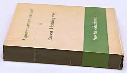 I QUARANTANOVE ROMANI - ERNEST HEMINGWAY - EINAUDI -- 6a ED. - 1953 - B- XFS