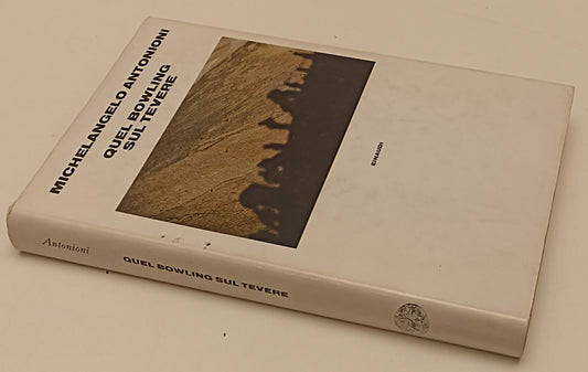 LN- QUEL BOWLING SUL TEVERE- MICHELANGELO ANTONIONI- EINAUDI-- 1a- 1983- CS- XFS
