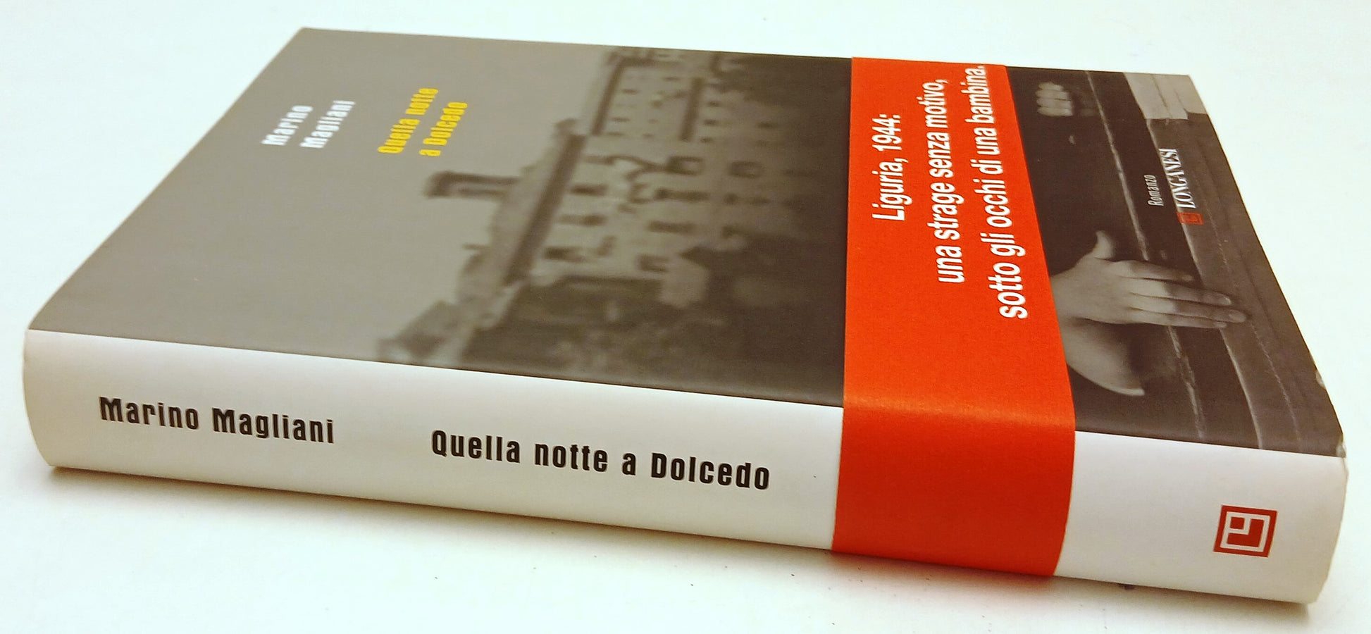 LN- QUELLA NOTTE A DOLCEDO - MARINO MAGLIANI - LONGANESI --- 2008 - CS - YFS595
