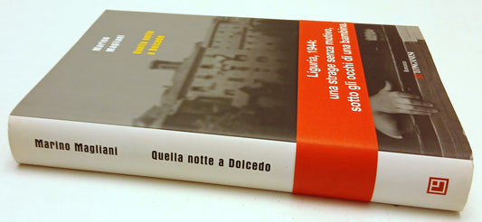 LN- QUELLA NOTTE A DOLCEDO - MARINO MAGLIANI - LONGANESI --- 2008 - CS - YFS595