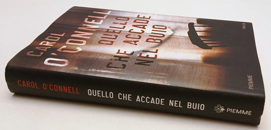 LG- QUELLO CHE ACCADE AL BUIO - CAROL O'CONNELL - PIEMME--- 2015- CS- YFSXXX