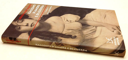 LN- RACCONTI D'AMORE E DI GUERRA - LOUISA MAY ALCOTT- DONZELLI- 2008- CS- XFS206
