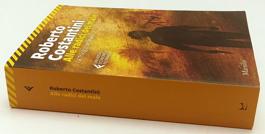 LG- ALLE RADICI DEL MALE TRILOGIA 2 - COSTANTINI - FELTRINELLI- MARSILIO- B- XFS