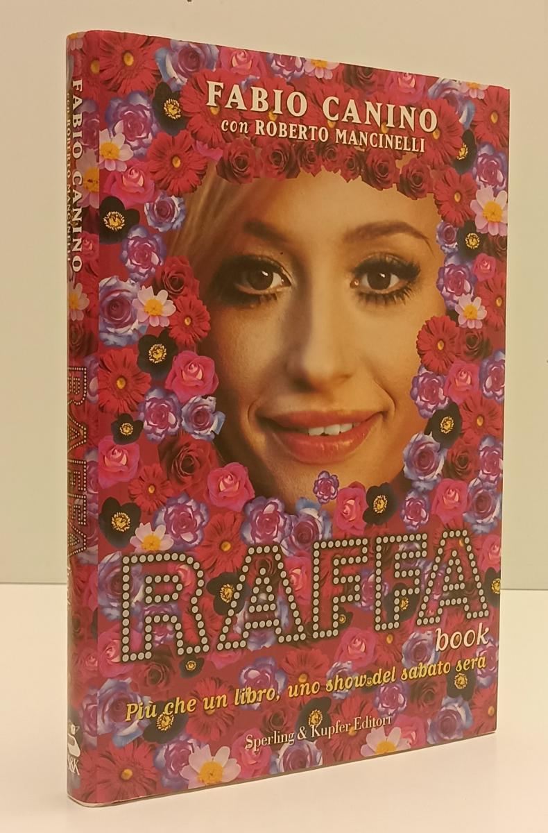 LS- RAFFA BOOK RAFFAELLA CARRA'- FABIO CANINO- SPERLING KUPFER- 2007- CS- XFS137