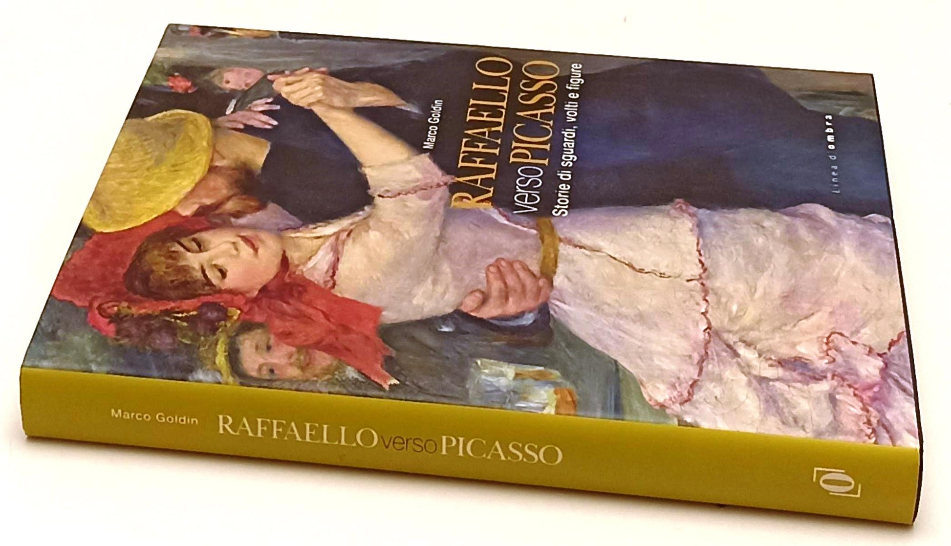 LT- RAFFAELLO VERSO PICASSO - MARCO GOLDIN - LINEA D'OMBRA --- 2012- BS- YFS650
