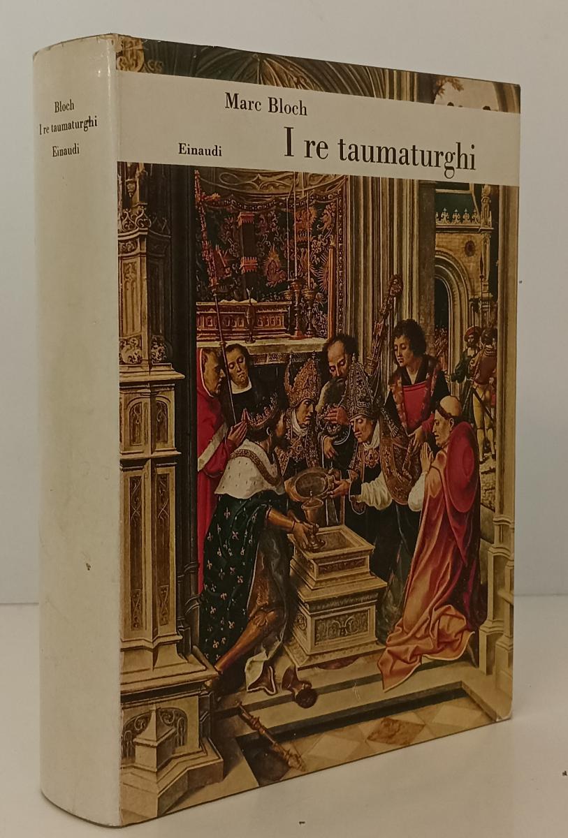 LS- I RE TAUMATURGHI - MARC BLOCH - EINAUDI - CULTURA STORICA -- 1980 - CS - XFS