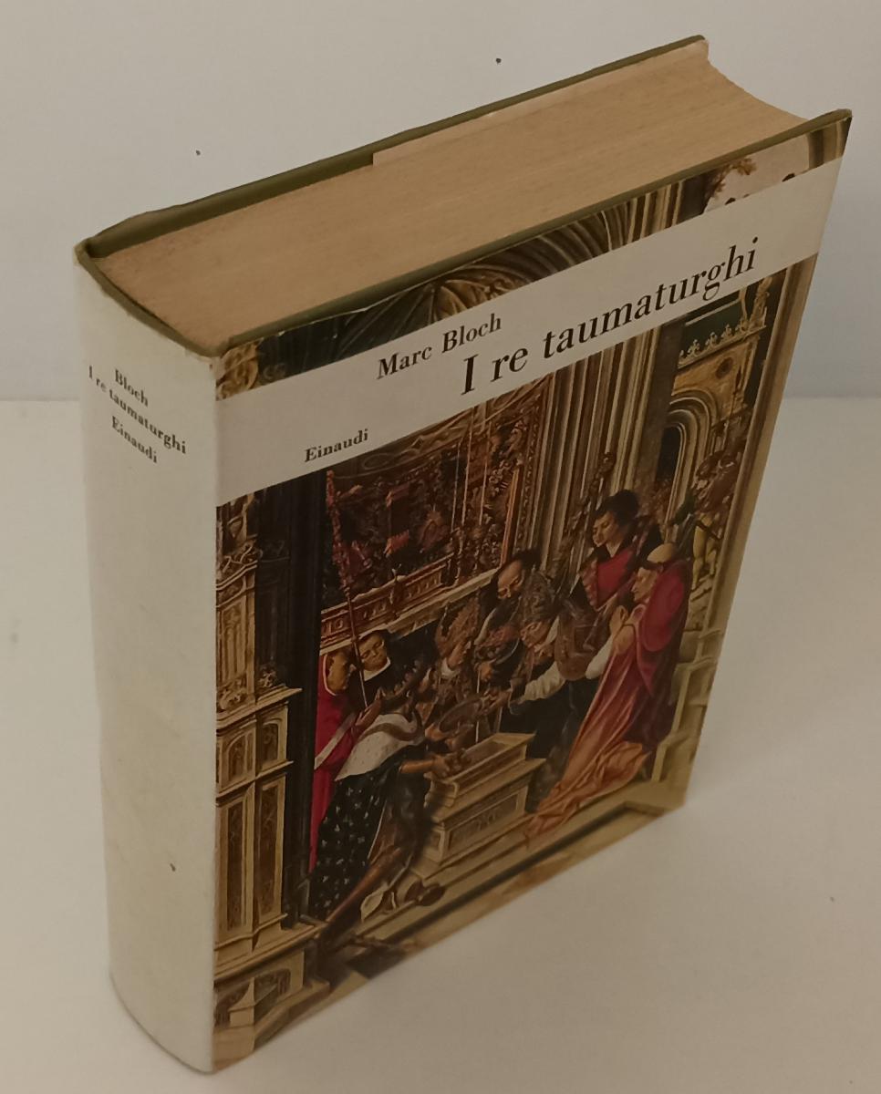 LS- I RE TAUMATURGHI - MARC BLOCH - EINAUDI - CULTURA STORICA -- 1980 - CS - XFS