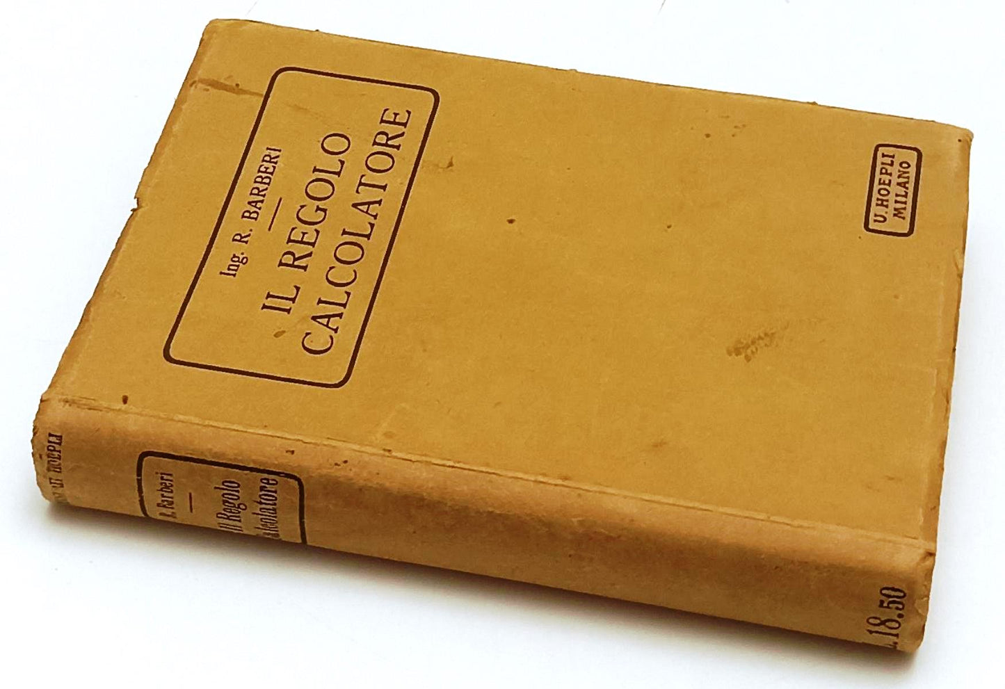 LZ- IL REGOLO CALCOLATORE - BARBIERI - HOEPLI - MANUALI - 1a ED. - 1922 - B- XFS