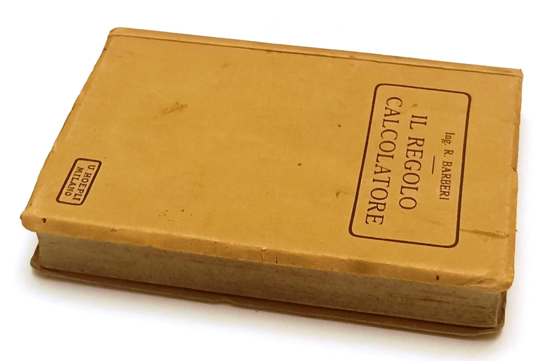 LZ- IL REGOLO CALCOLATORE - BARBIERI - HOEPLI - MANUALI - 1a ED. - 1922 - B- XFS