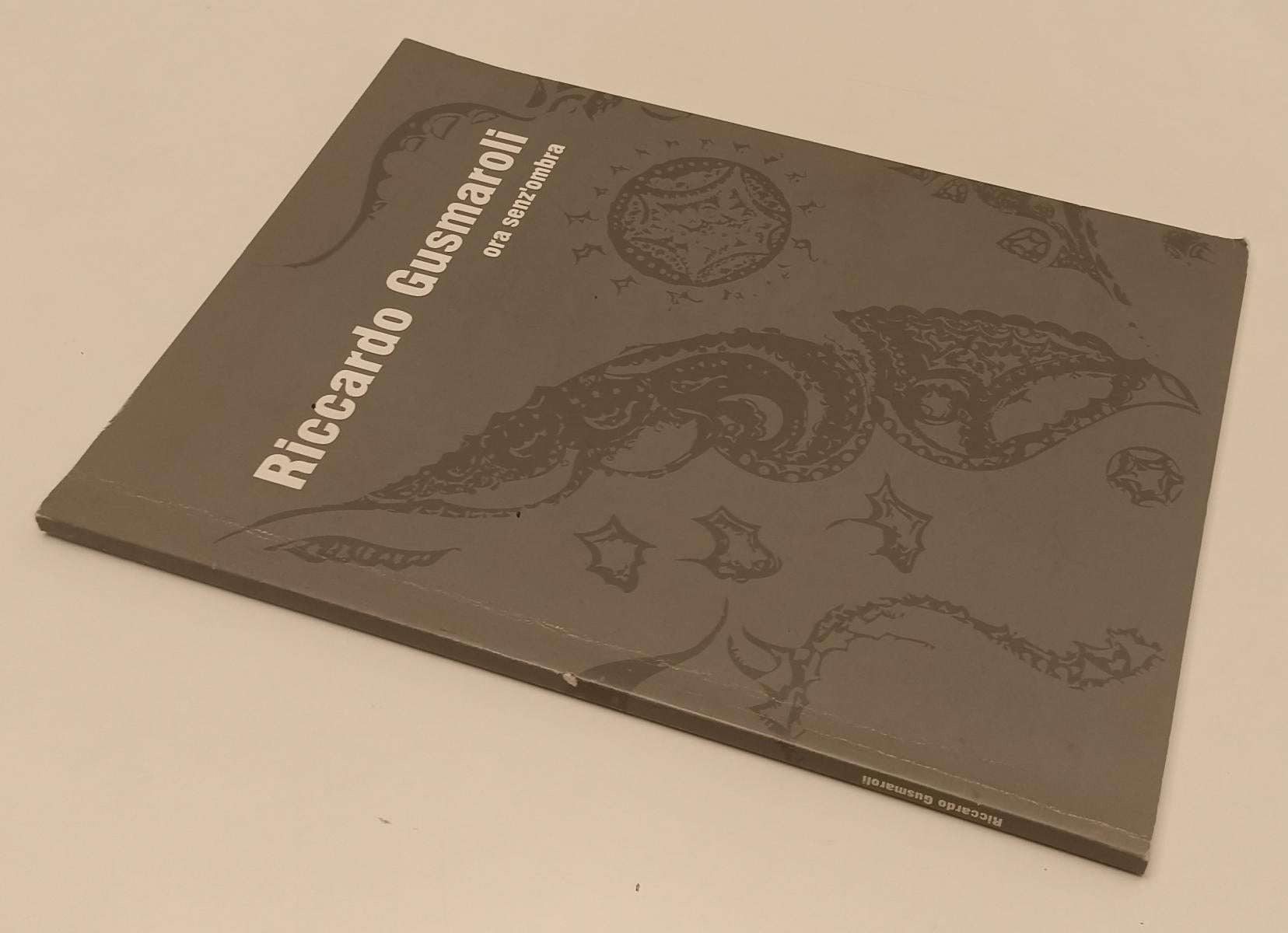 LT- RICCARDO GUSMAROLI ORA SENZ'OMBRA CATALOGO MOSTRA - CORSOVENEZIAOTTO- XFS171