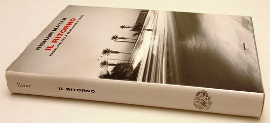 LN- IL RITORNO PADRE FIGLI E TERRA FRA LORO - HISHAM MATAR - EINAUDI - CS - XFS