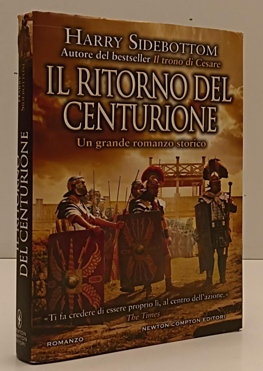 LN- IL RITORNO DEL CENTURIONE - SIDEBOTTOM - NEWTON COMPTON --- 2020- CS- YFS275