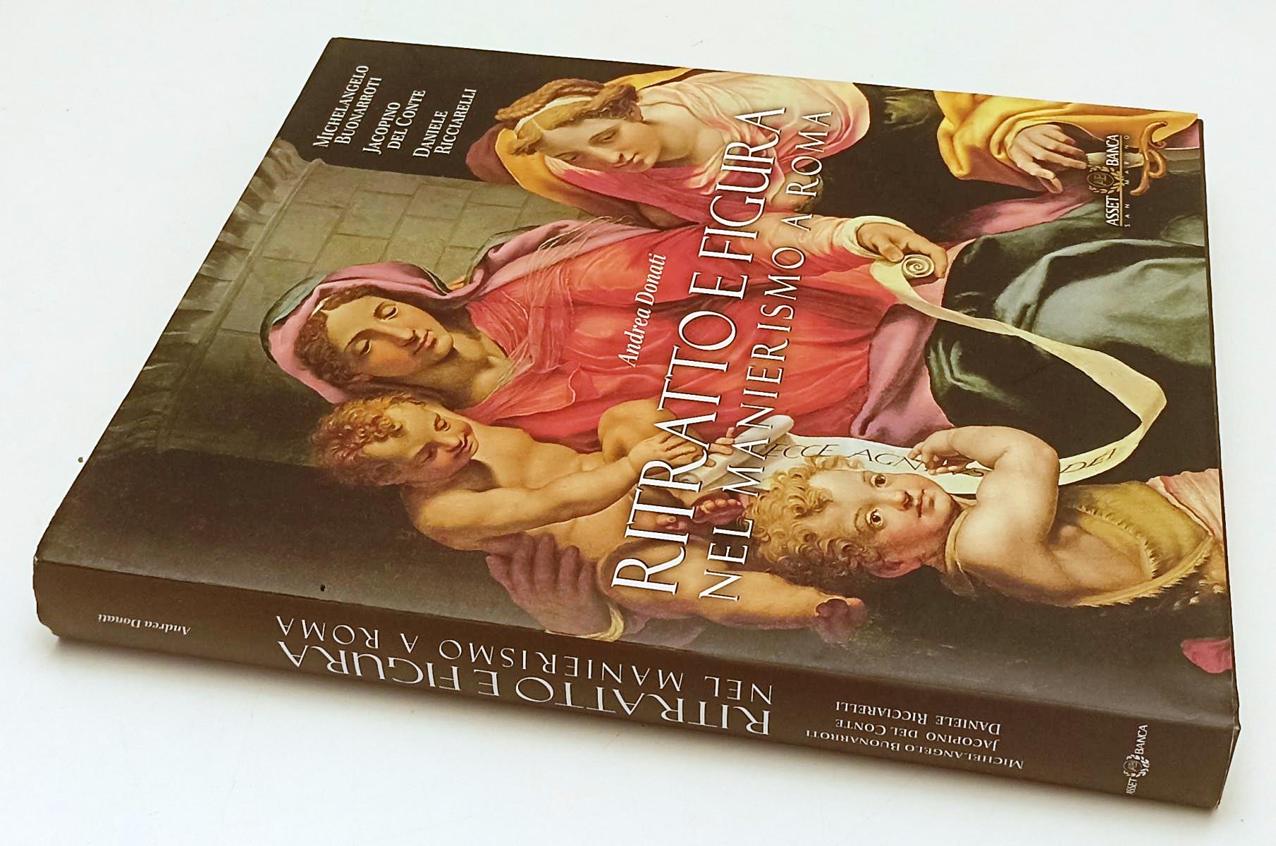 LT- RITRATTO E FIGURA NEL MANIERISMO A ROMA - ANDREA DONATI - 2010 - CS- YFS620