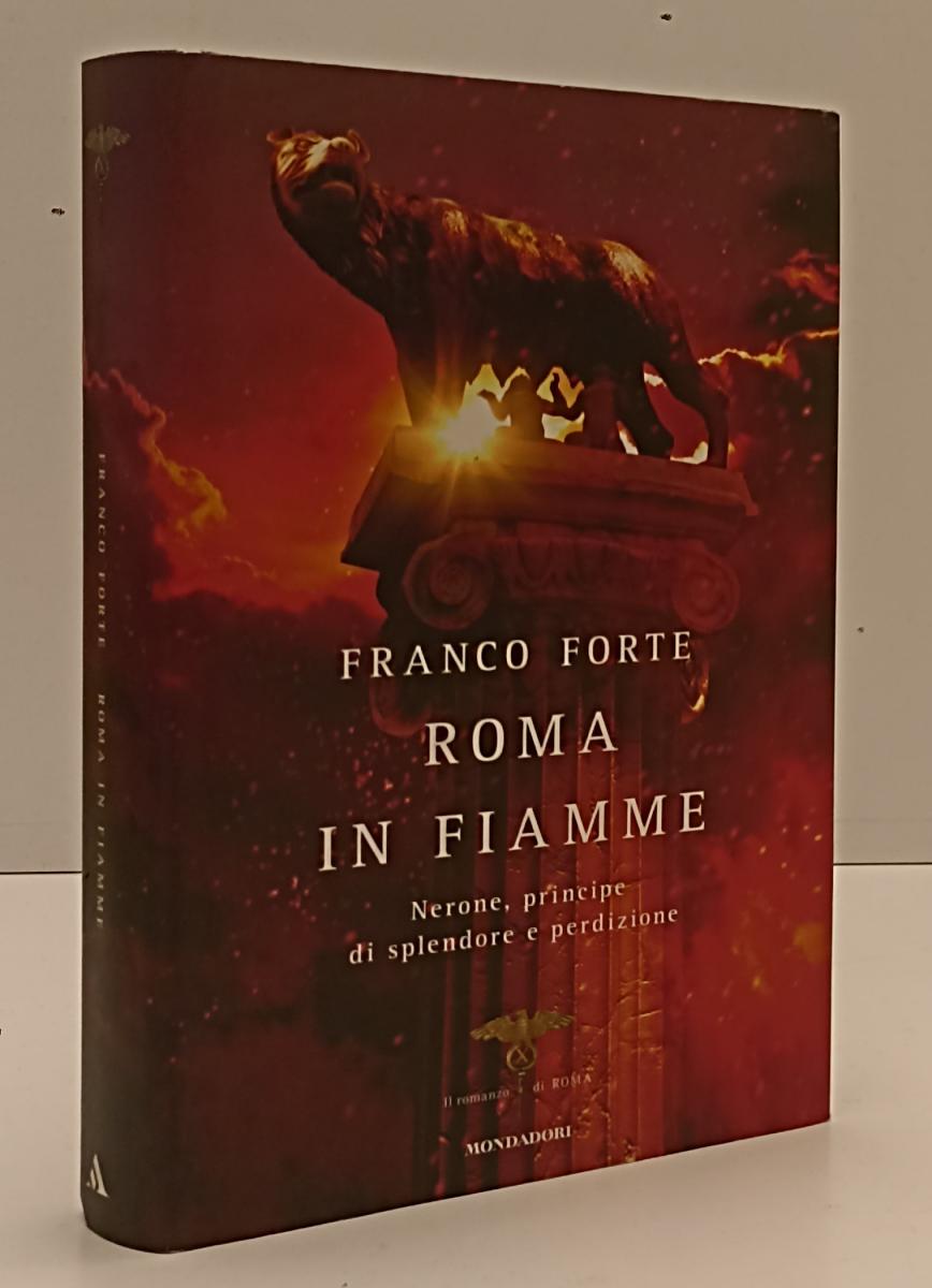 LN- ROMA IN FIAMME NERONE - FRANCO FORTE - MONDADORI- OMNIBUS-- 2011- CS- YFS202