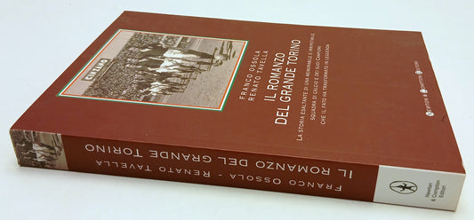 LN- IL ROMANZO DEL GRANDE TORINO - OSSOLA TAVELLA - NEWTON --- 2005 - B - YFS414
