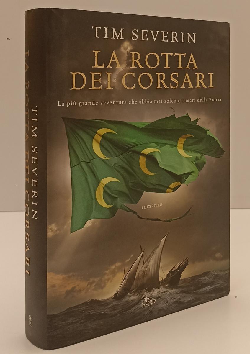 LN- LA ROTTA DEI CORSARI - TIM SEVERIN - NORD --- 2009 - CS - YFS196