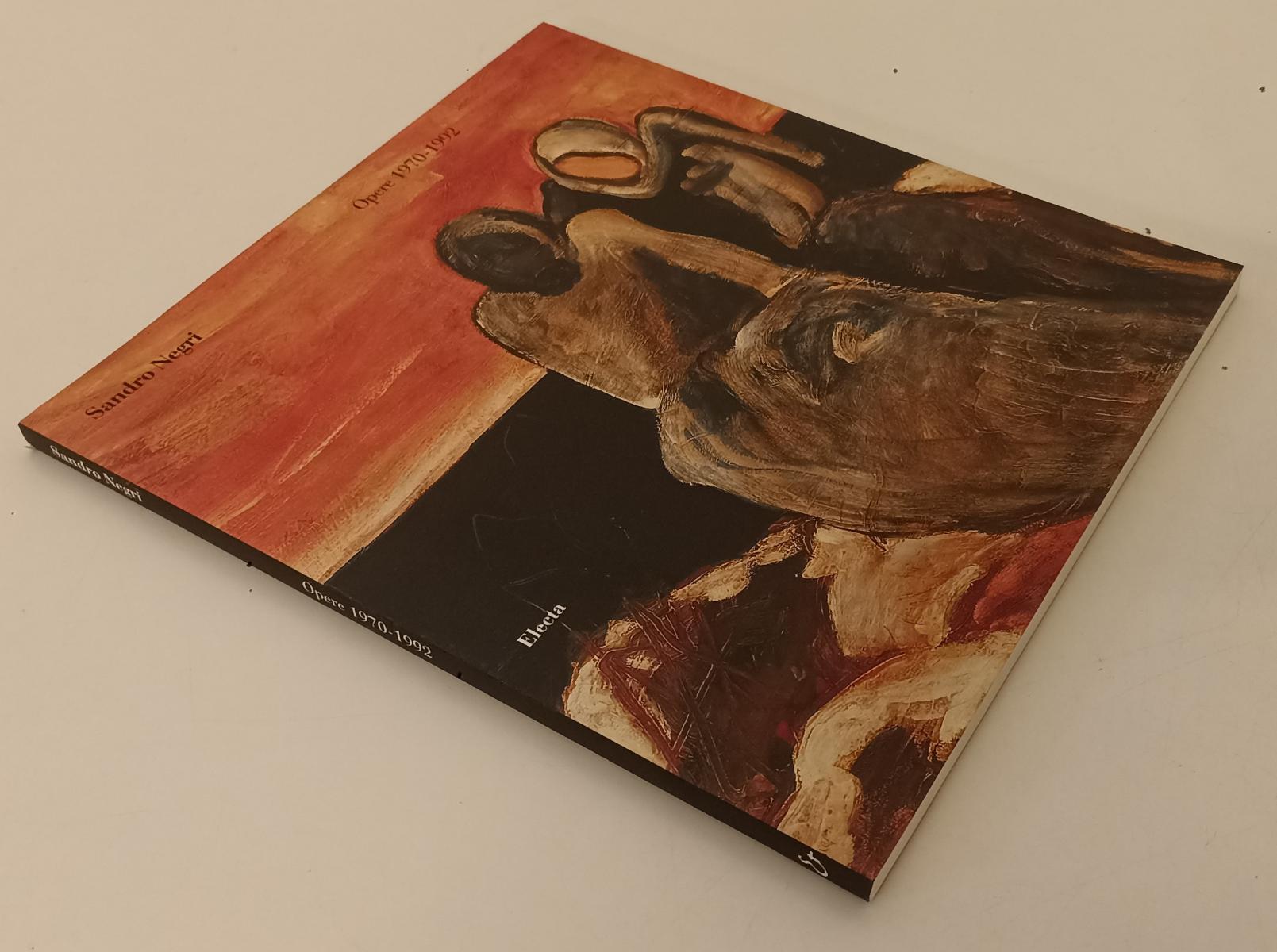 LT- SANDRO NEGRI OPERE 1970/1992 - EDA BENEDETTI - ELECTA --- 1993 - B - XFS162