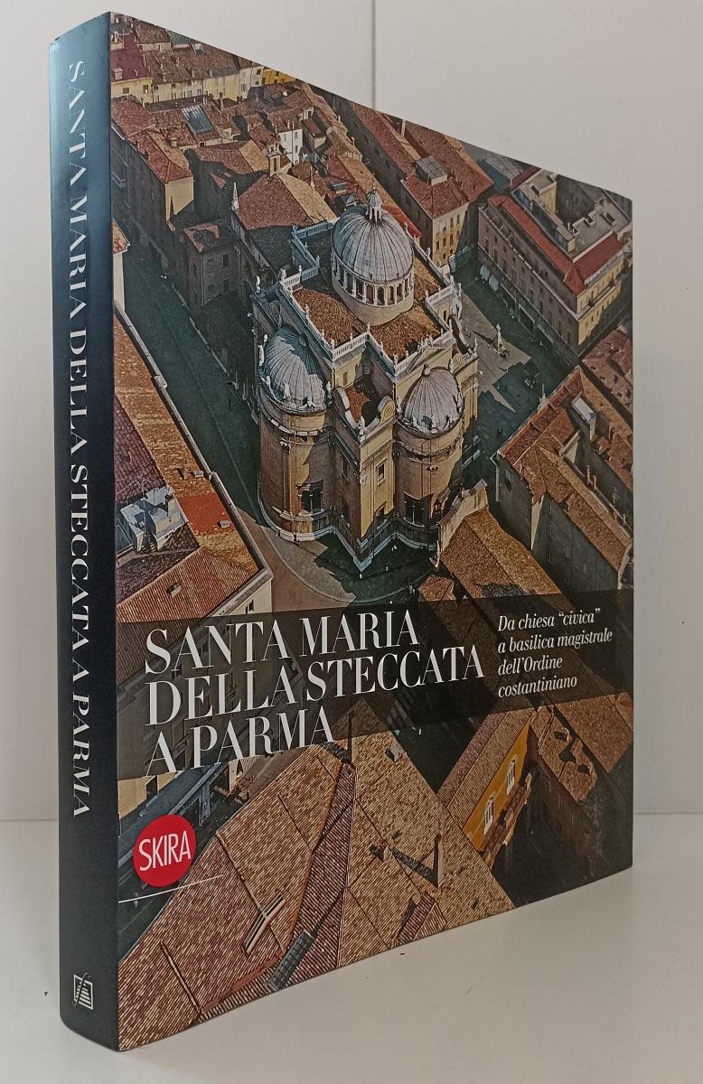LV- SANTA MARIA DELLA STECCATA A PARMA - BRUNO ADORNI - SKIRA --- 2008 - CS- WPR