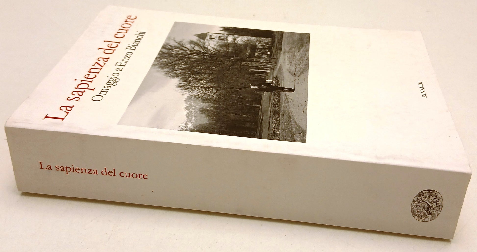 La sapienza del cuore Omaggio a Enzo bianchi - Einaudi - 1a ed. - XFS