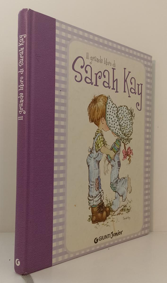 LB- IL GRANDE LIBRO DI SARAH KAY ILLUSTRATO -- GIUNTI --- 2009 - C - ZFS375