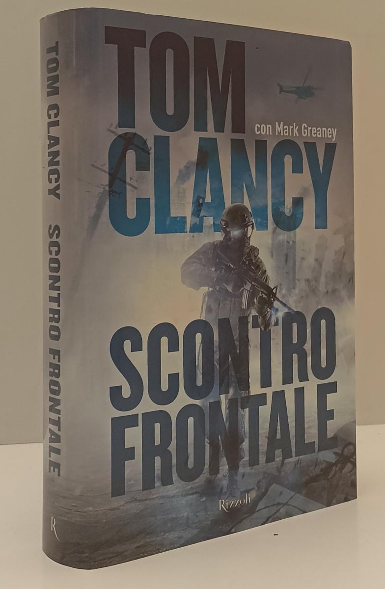 LN- SCONTRO FRONTALE - TOM CLANCY MARK GREANEY- RIZZOLI- BEST-- 2014- CS- YFS325