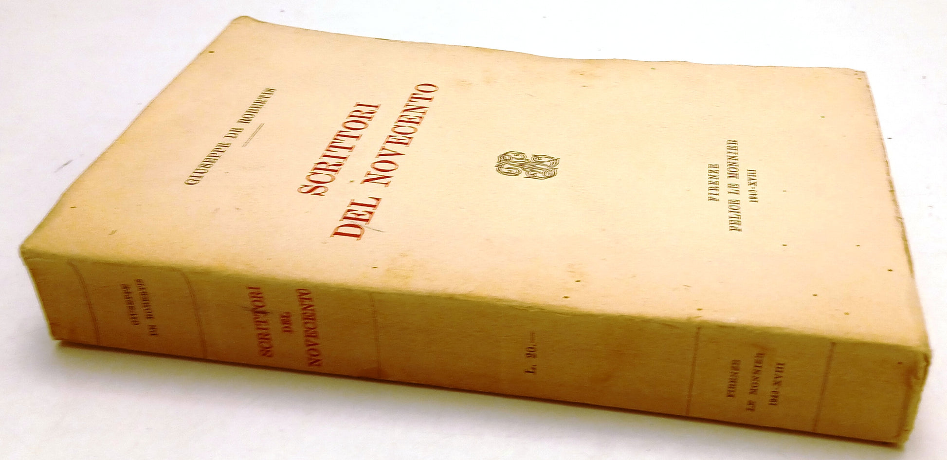 LS- SCRITTORI DEL NOVECENTO- GIUSEPPE DE ROBERTIS - LE MONNIER--- 1940- B- ZFS59