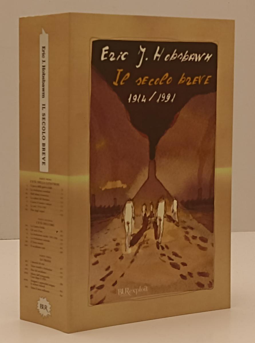 LS- IL SECOLO BREVE 1914/1991- ERIC J. HOBSBAWM- RIZZOLI- BUR EXPLOIT- B- YFS184