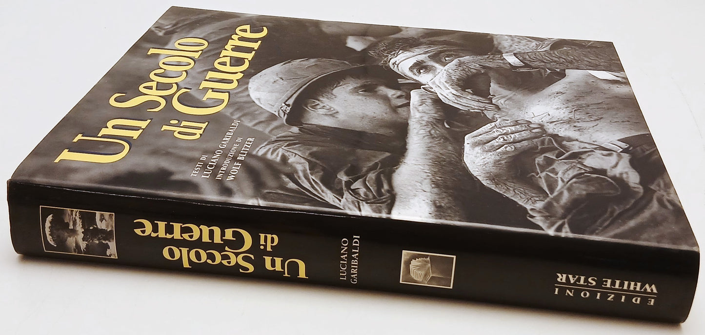 Un Secolo di Guerre - Luciano Garibaldi Wolf Blitzer- White Star- 1a ed.- YFS122