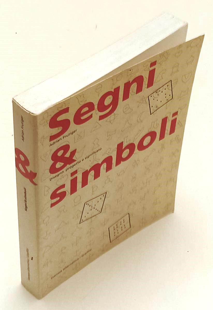 LZ- SEGNI & SIMBOLI - ADRIAN FRUTIGER - STAMPA ALTERNATIVA --- 1991 - B - ZFS161