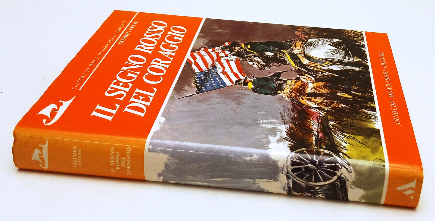 LN- IL SEGNO ROSSO DEL CORAGGIO - STEPHEN CRANE - MONDADORI --- 1972- CS- ZFS53