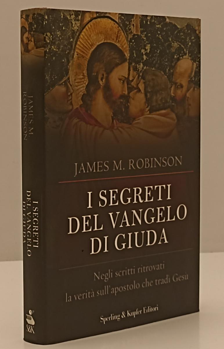 LN- I SEGRETI DEL VANGELO DI GIUDA- ROBINSON- SPERLING KUPFER--- 2007- CS-YFS178