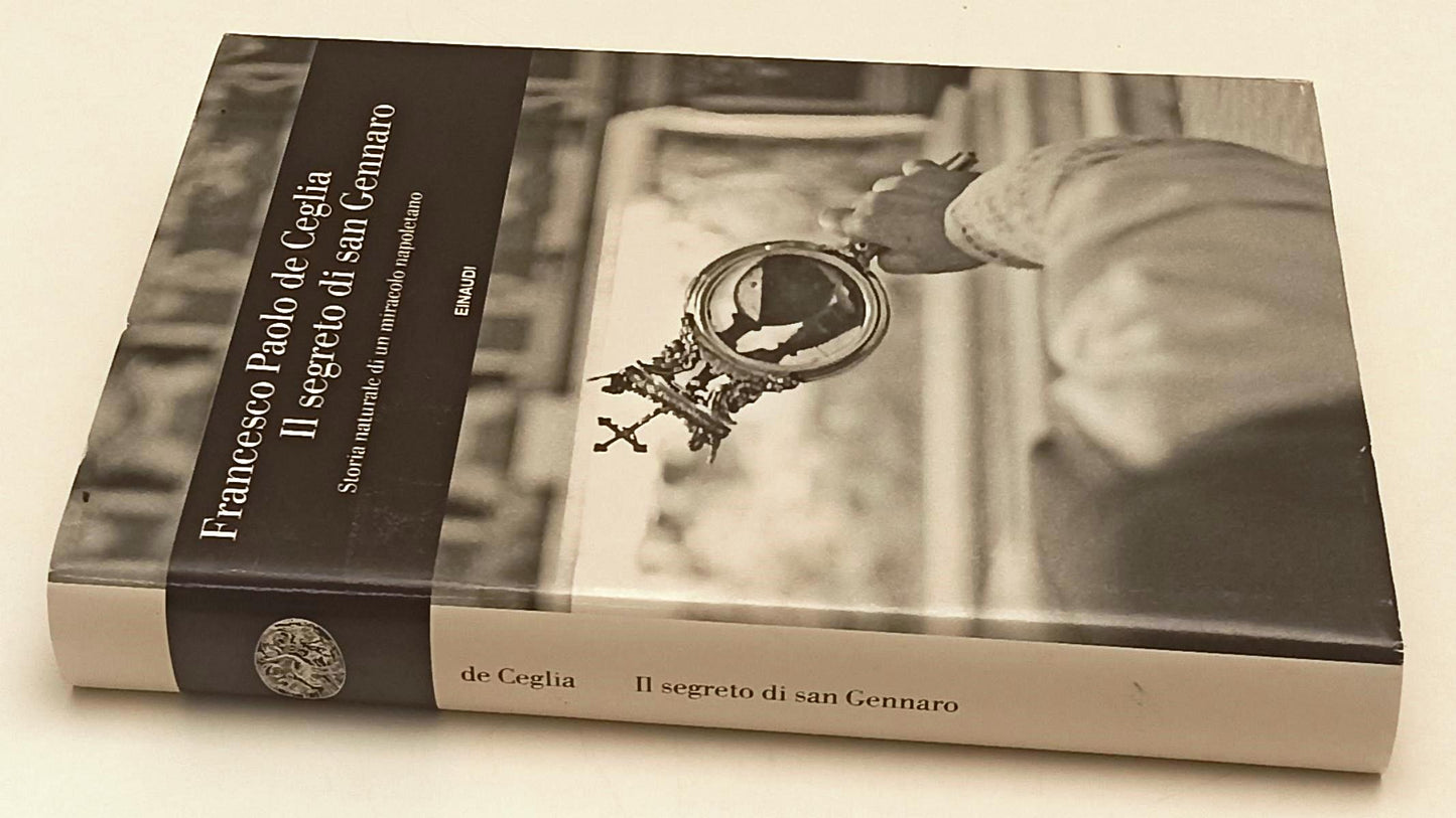 LS- IL SEGRETO DI SAN GENNARO- DE CEGLIA- EINAUDI- STORIA- 1a ED.- 2016- CS- XFS