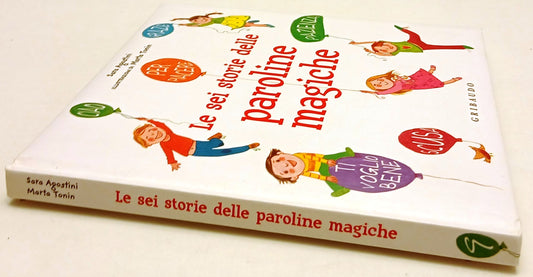 LB- LE SEI STORIE DELLE PAROLINE MAGICHE - AGOSTINI TONIN - GRIBAUDO- C- YFS332